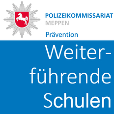 Polizeikommissariat Meppen Präventionsthemen Weiterführende Schulen